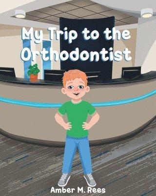 My Trip to the Orthodontist 1