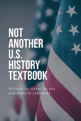 bokomslag Not Another U.S. History Textbook
