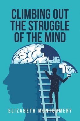 Climbing Out The Struggle Of The Mind 1