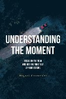 Miguel Fernandez, Fernandez,Miguel, - Understanding the Moment, Häftad
