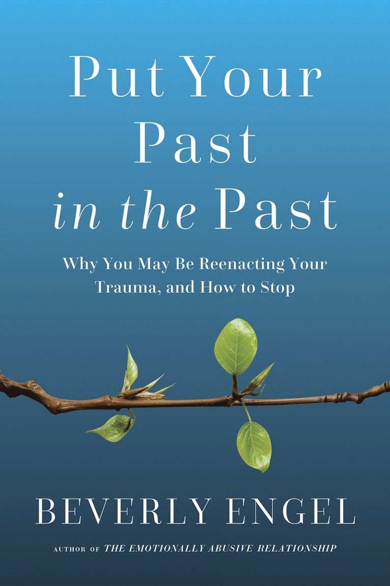 Beverly Engel - Put Your Past in the Past, Inbunden