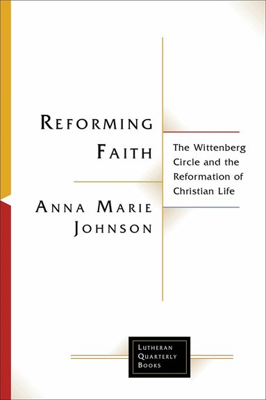 Anna Marie Johnson - Reforming Faith, Häftad