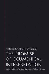 bokomslag The Promise of Ecumenical Interpretation