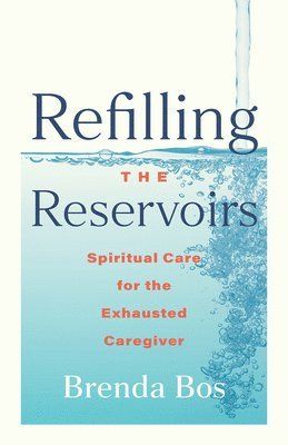 Brenda Bos - Refilling the Reservoirs, Häftad