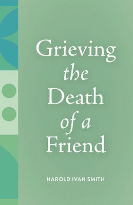 Grieving the Death of a Friend 1