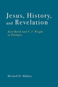 bokomslag Jesus, History, and Revelation