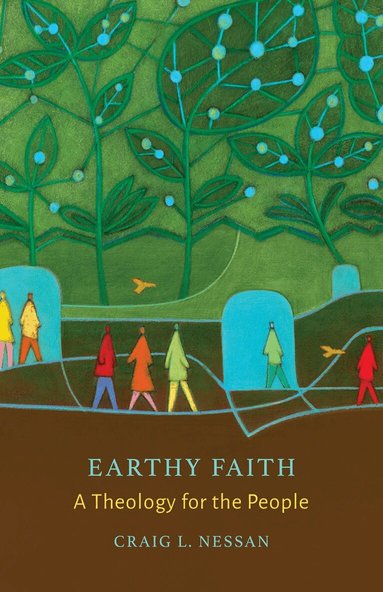 Craig L. Nessan - Earthy Faith, Häftad