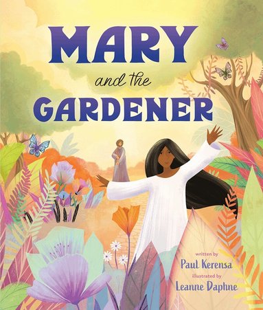 Paul Kerensa - Mary and the Gardener, Inbunden