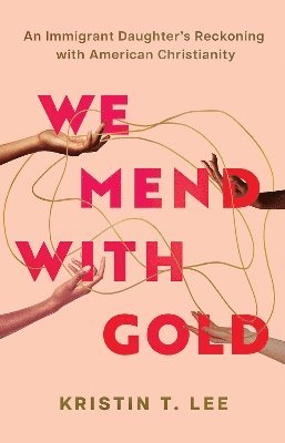 bokomslag We Mend with Gold