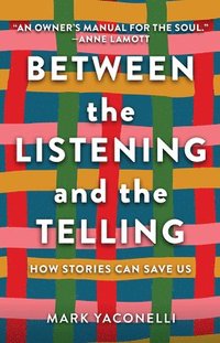 bokomslag Between the Listening and the Telling