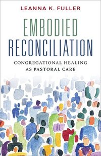 bokomslag Embodied Reconciliation