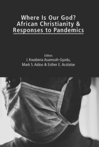 bokomslag Where Is Our God?: African Christianity and Responses to Pandemics