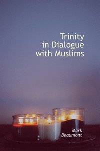 bokomslag Trinity in Dialogue with Muslims