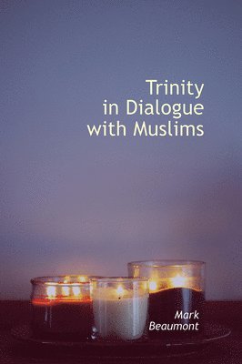 bokomslag Trinity in Dialogue with Muslims