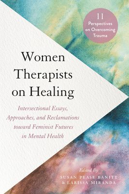 bokomslag Women Therapists on Healing: 11 Perspectives on Overcoming Trauma