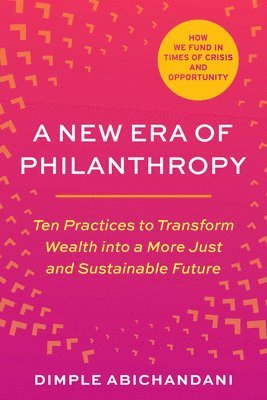 bokomslag A New Era of Philanthropy: How We Fund in Times of Crisis and Opportunity