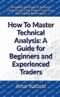 bokomslag How To Master Technical Analysis