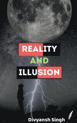 bokomslag Reality and Illusion