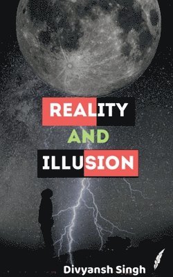 bokomslag Reality and Illusion