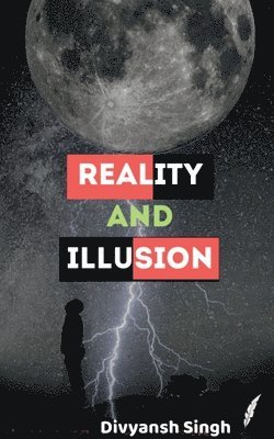 Reality and Illusion 1