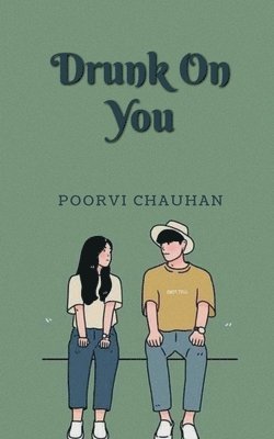 Poorvi Chauhan, Chauhan,Poorvi - Drunk on You, Häftad
