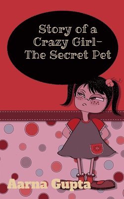 bokomslag Story of a Crazy Girl- The Secret Pet