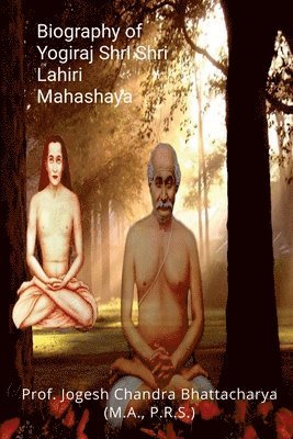Biography of Yogiraj Shri Shri Lahiri Mahashaya 1