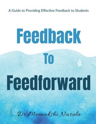 Meenakshi, Meenakshi,Dr - Feedback to Feedforward, Häftad