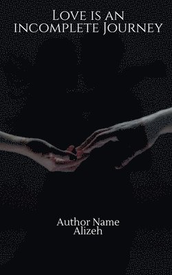 Alizeh, ,Alizeh - Love Is an Incomplete Journey, Häftad