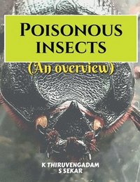 bokomslag Poisonous insects - An overview