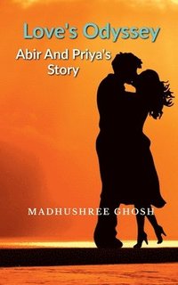 bokomslag Love's Odyssey Abir and Priya's Story