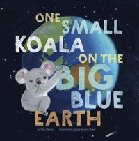 bokomslag One Small Koala on the Big Blue Earth