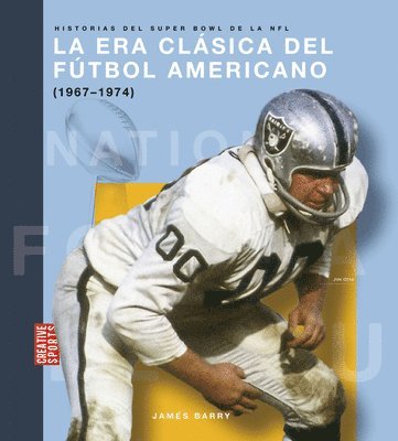 bokomslag La Era Clásica del Fútbol Americano (1967-1974): Spanish Edition