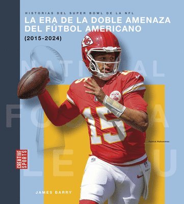 La Era de la Doble Amenaza del Fútbol Americano (2015-2024): Spanish Edition