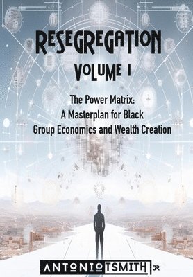 Antonio T Smith Jr, Jr. Smith, Antonio, Antonio Smith Jr - Re-Segregation, Inbunden