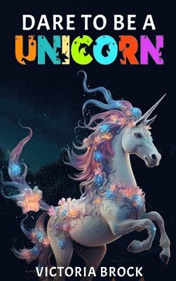 bokomslag Dare To A Unicorn