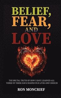 bokomslag Belief, Fear, and Love