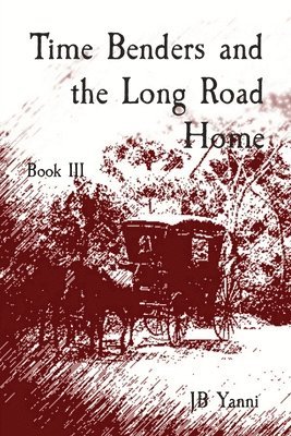 Time Benders and the Long Road Home 1