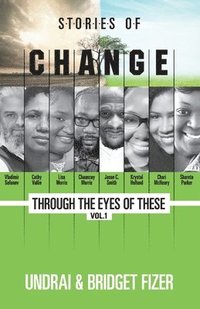 bokomslag Stories of Change; Through the Eyes of These, VOL. 1