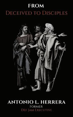 Antonio L Herrera, Antonio L. Herrera - From Deceived to Disciples, Häftad