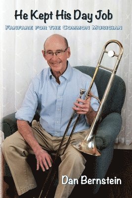 Dan Bernstein - He Kept His Day Job, Häftad
