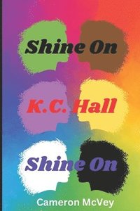 bokomslag Shine on, K.C. Hall, Shine On