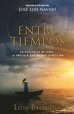 Entre Tiempos: Dios: la brújula que me dio dirección 1