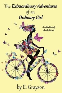 bokomslag The Extraordinary Adventures of an Ordinary Girl