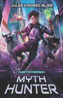 bokomslag Metaverse Mythhunter: A Sci-Fi LitRPG Adventure