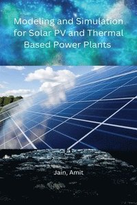 bokomslag Solar PV and Thermal Based Power Plants