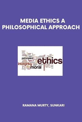 bokomslag Media Ethics a Philosophical Approach