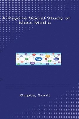 A Psycho Social Study of Mass Media 1