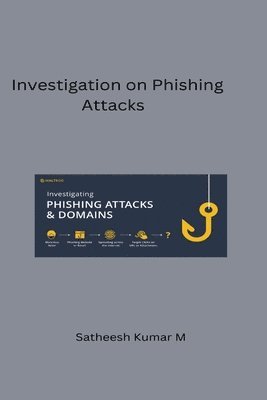 Investigation on Phishing Attacks and Modelling Intelligent 1