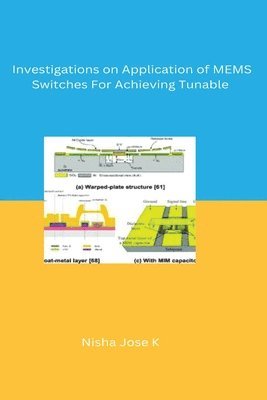 bokomslag Investigations on Application of MEMS Switches For Achieving Tunable